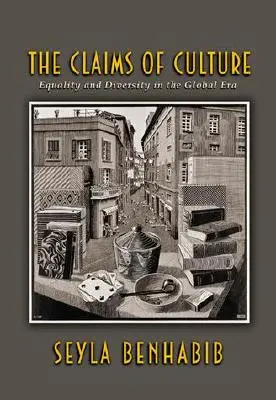 Les revendications culturelles : Égalité et diversité à l'ère de la mondialisation - The Claims of Culture: Equality and Diversity in the Global Era