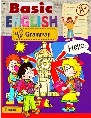 Grammaire anglaise de base : Vocabulaire anglais courant et guide de grammaire - Basic English Grammar: Common English Vocabulary and Grammar Guide