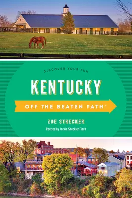 Le Kentucky hors des sentiers battus(r) : Découvrez votre plaisir - Kentucky Off the Beaten Path(r): Discover Your Fun