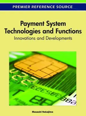 Technologies et fonctions des systèmes de paiement : Innovations et développements - Payment System Technologies and Functions: Innovations and Developments