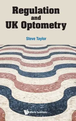 Réglementation et optométrie au Royaume-Uni - Regulation and UK Optometry