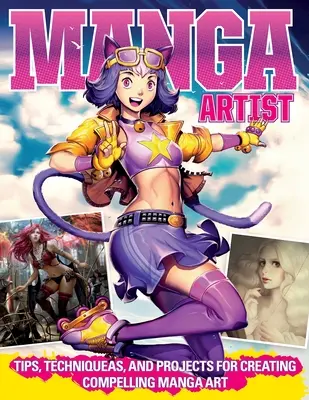 Maîtriser l'art du manga avec les pros : Conseils, techniques et projets pour créer des mangas convaincants - Mastering Manga Art with the Pros: Tips, Techniques, and Projects for Creating Compelling Manga Art