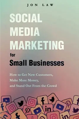 Marketing des médias sociaux pour les petites entreprises - Social Media Marketing for Small Businesses