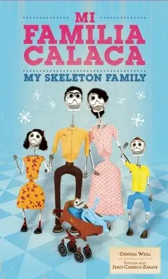 Mi Familia Calaca / Ma famille squelette : Une famille d'art populaire mexicain en anglais et en espagnol - Mi Familia Calaca / My Skeleton Family: A Mexican Folk Art Family in English and Spanish