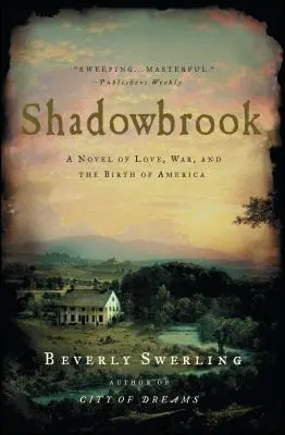 Shadowbrook : Un roman d'amour, de guerre et de naissance de l'Amérique - Shadowbrook: A Novel of Love, War, and the Birth of America