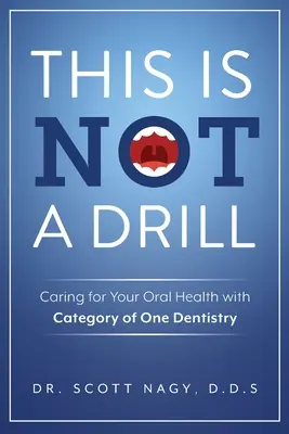 Ceci n'est pas un exercice : Prendre soin de sa santé bucco-dentaire avec Category of One Dentistry - This Is Not a Drill: Caring for Your Oral Health with Category of One Dentistry