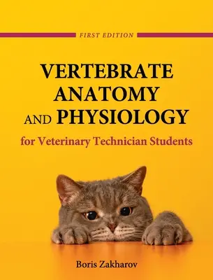 Anatomie et physiologie des vertébrés pour les étudiants en technique vétérinaire - Vertebrate Anatomy and Physiology for Veterinary Technician Students