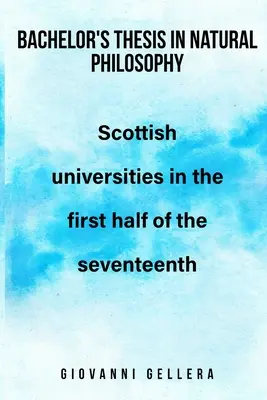 Thèse de licence en philosophie naturelle - Bachelor's Thesis in Natural Philosophy