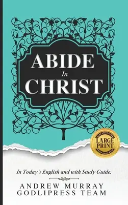 Andrew Murray Abide in Christ : En anglais d'aujourd'hui et avec guide d'étude (LARGE PRINT) - Andrew Murray Abide in Christ: In Today's English and with Study Guide (LARGE PRINT)