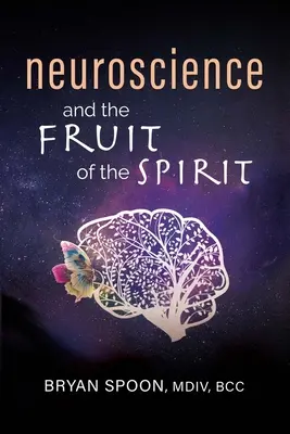 Les neurosciences et le fruit de l'esprit - Neuroscience and the Fruit of the Spirit