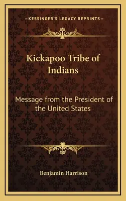 Tribu des Indiens Kickapoo : Message du président des États-Unis - Kickapoo Tribe of Indians: Message from the President of the United States