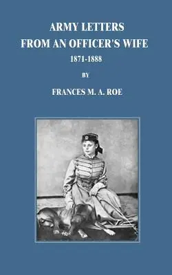 Lettres de l'armée d'une femme d'officier : 1871-1888 - Army Letters From An Officer's Wife: 1871-1888