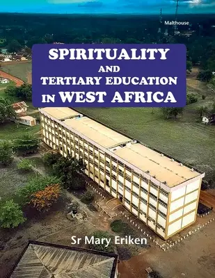 Spiritualité et éducation tertiaire en Afrique de l'Ouest - Spirituality and Tertiary Education in West Africa