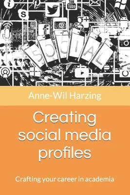 Créer des profils de médias sociaux : Préparer sa carrière dans le monde universitaire - Creating social media profiles: Crafting your career in academia