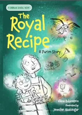 La recette royale : Une histoire de Pourim - The Royal Recipe: A Purim Story