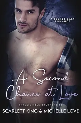 Une seconde chance à l'amour : Une romance bébé secret - A Second Chance At Love: A Secret Baby Romance