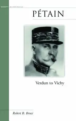 Pétain : De Verdun à Vichy - Petain: Verdun to Vichy