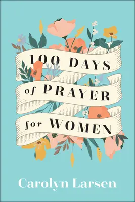 100 jours de prière pour les femmes - 100 Days of Prayer for Women