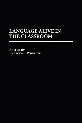 La langue vivante en classe - Language Alive in the Classroom