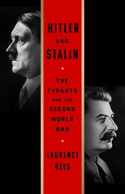 Hitler et Staline : Les tyrans et la Seconde Guerre mondiale - Hitler and Stalin: The Tyrants and the Second World War