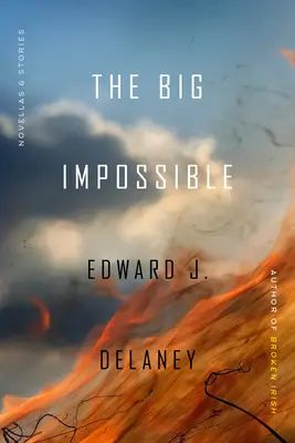 Le grand impossible : Novellas + Stories - The Big Impossible: Novellas + Stories