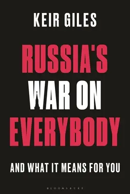 La guerre de la Russie contre tout le monde : Et ce que cela signifie pour vous - Russia's War on Everybody: And What It Means for You
