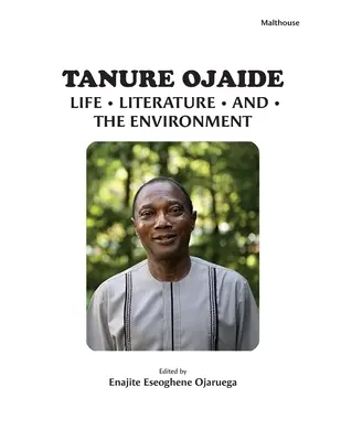 Tanure Ojaide : La vie, la littérature et l'environnement - Tanure Ojaide: Life, Literature, and the Environment