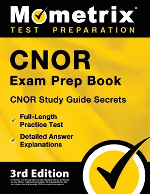 Le livre de préparation à l'examen de la Cnor - Secrets du guide d'étude de la Cnor, test pratique complet, explications détaillées des réponses : [3ème édition] - Cnor Exam Prep Book - Cnor Study Guide Secrets, Full-Length Practice Test, Detailed Answer Explanations: [3rd Edition]