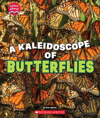 Un kaléidoscope de papillons (En savoir plus sur les animaux) - A Kaleidoscope of Butterflies (Learn About: Animals)