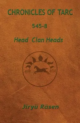 Chroniques de Tarc 545-8 : Chefs de clan - Chronicles of Tarc 545-8: Head Clan Heads