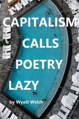 Le capitalisme traite la poésie de paresseuse - Capitalism Calls Poetry Lazy