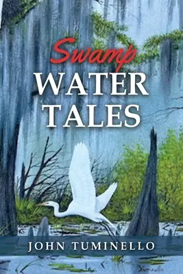 Histoires de l'eau des marais - Swamp Water Tales