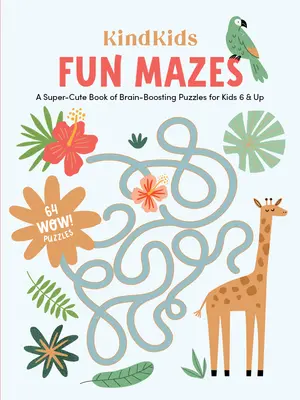 Kindkids Fun Mazes : Un livre super mignon de casse-tête pour les enfants de 6 ans et plus - Kindkids Fun Mazes: A Super-Cute Book of Brain-Boosting Puzzles for Kids 6 & Up