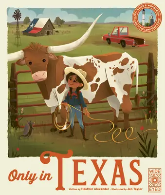 Only in Texas : Faits étranges et merveilleux sur l'État de l'étoile solitaire - Only in Texas: Weird and Wonderful Facts about the Lone Star State