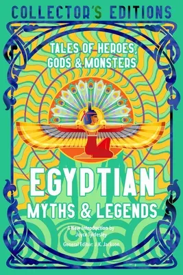 Mythes et légendes égyptiens : Histoires de héros, de dieux et de monstres - Egyptian Myths & Legends: Tales of Heroes, Gods & Monsters