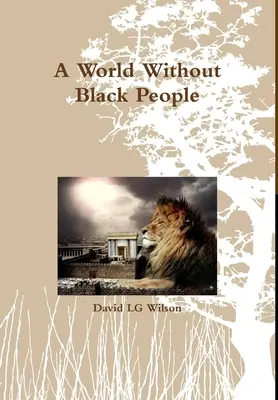 Un monde sans Noirs - A World Without Black People