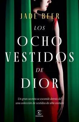 Les Ocho Vestidos de Dior - Los Ocho Vestidos de Dior