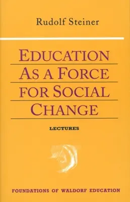 L'éducation comme force de changement social : (Cw 296, 192, 330/331) - Education as a Force for Social Change: (Cw 296, 192, 330/331)