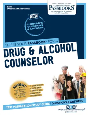Conseiller en toxicomanie et en alcoolisme (C-2741) : Guide d'étude des livrets - Drug & Alcohol Counselor (C-2741): Passbooks Study Guide