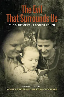 Le mal qui nous entoure : Les mémoires d'Erna Becker-Kohen sur la Seconde Guerre mondiale - The Evil That Surrounds Us: The WWII Memoir of Erna Becker-Kohen