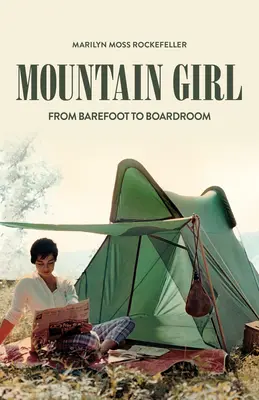 Mountain Girl : Des pieds nus à la salle de réunion - Mountain Girl: From Barefoot to the Boardroom