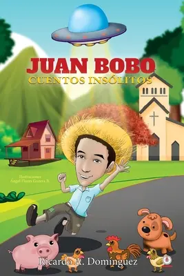 Juan Bobo : Cuentos Inslitos - Juan Bobo: Cuentos Inslitos