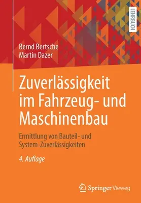 Zuverlssigkeit Im Fahrzeug- Und Maschinenbau : Ermittlung Von Bauteil- Und System-Zuverlssigkeiten - Zuverlssigkeit Im Fahrzeug- Und Maschinenbau: Ermittlung Von Bauteil- Und System-Zuverlssigkeiten