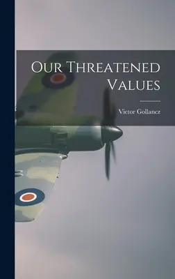 Nos valeurs menacées - Our Threatened Values