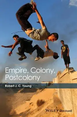 Empire, colonie, postcolonie - Empire, Colony, Postcolony