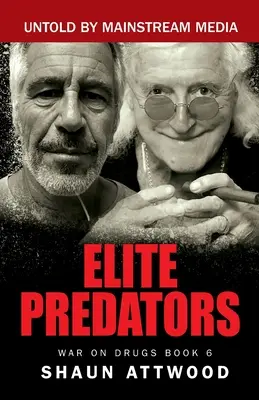 Prédateurs d'élite : De Jimmy Savile et Lord Mountbatten à Jeffrey Epstein et Ghislaine Maxwell - Elite Predators: From Jimmy Savile and Lord Mountbatten to Jeffrey Epstein and Ghislaine Maxwell