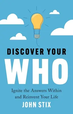 Découvrez votre OMS : Allumez les réponses qui sont en vous et réinventez votre vie - Discover Your WHO: Ignite the Answers Within and Reinvent Your Life
