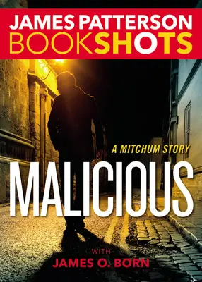 Malicious : A Mitchum Story - Malicious: A Mitchum Story