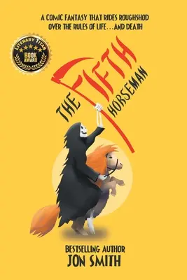 Le cinquième cavalier : Une fantaisie comique qui bouscule les règles de la vie... et de la mort. - The Fifth Horseman: A comic fantasy that rides roughshod over the rules of life... and death