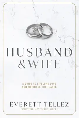 Husband & Wife : Un guide pour un amour durable et un mariage qui dure - Husband & Wife: A Guide to Lifelong Love and Marriage That Lasts